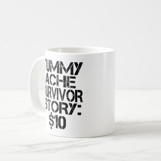 Tummy Ache Survivor Story $10腹痛おもしろい コーヒーマグカップ (正面左)