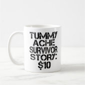 Tummy Ache Survivor Story $10腹痛おもしろい コーヒーマグカップ (左)