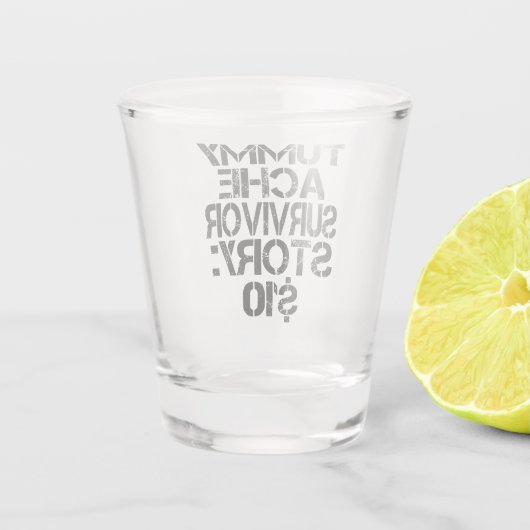 Tummy Ache Survivor Story $10腹痛おもしろい ショットグラス (裏面)