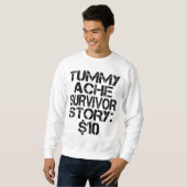 Tummy Ache Survivor Story $10腹痛おもしろい スウェットシャツ (正面フル)