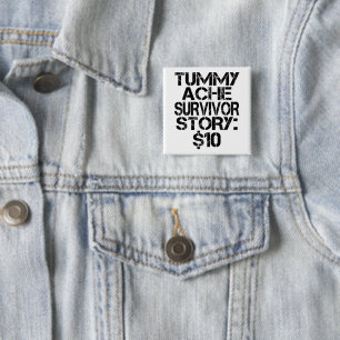 Tummy Ache Survivor Story $10腹痛おもしろい 缶バッジ