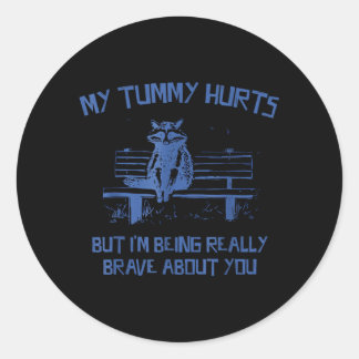 Tummy Hurts Brave Raccoon Funny Meme Mental Health ラウンドシール