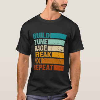 Tune Race Break Fix Repeat Car Tシャツ