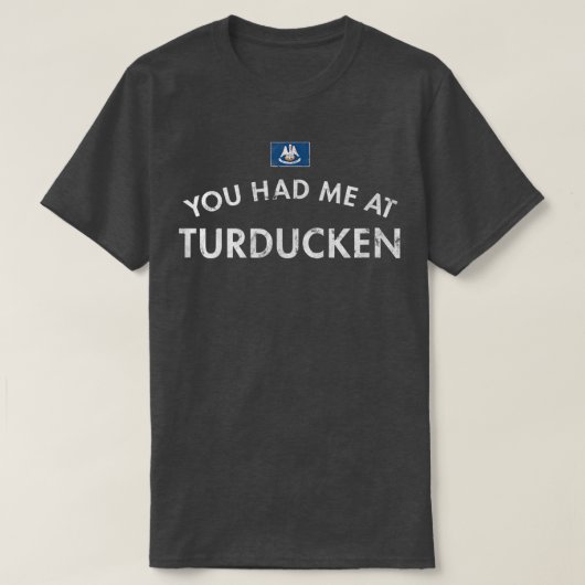 Turducken Thanksgiving Dinner Holidaで食べた Tシャツ (デザイン正面)