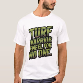 Turf Warrior Kneel For No One Grass Texture Tシャツ