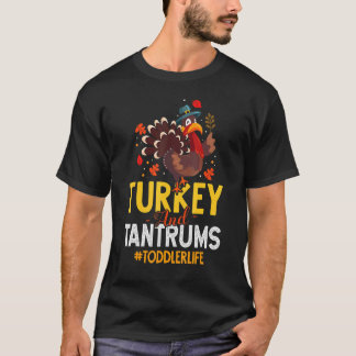 Turkey And Tantrums Toddler Life  Thanksgiving Day Tシャツ