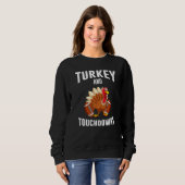 Turkey And Touchdowns Thanksgiving American Footba スウェットシャツ (正面フル)