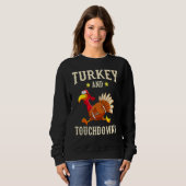 Turkey And Touchdowns Thanksgiving American Footba スウェットシャツ (正面フル)