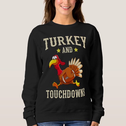 Turkey And Touchdowns Thanksgiving American Footba スウェットシャツ (正面)