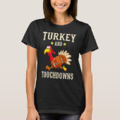 Turkey And Touchdowns Thanksgiving American Footba Tシャツ (正面)