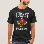 Turkey And Touchdowns Thanksgiving American Footba Tシャツ (正面)
