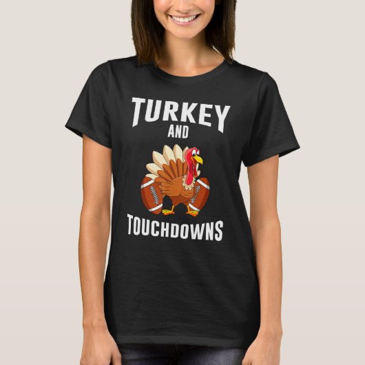 Turkey And Touchdowns Thanksgiving American Footba Tシャツ (正面)