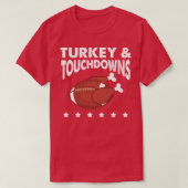 Turkey and Touchdowns Thanksgiving Funny  Tシャツ (デザイン正面)