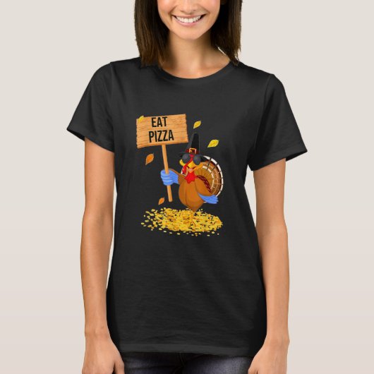 Turkey Eat Pizza Thanksgiving Tシャツ (正面)