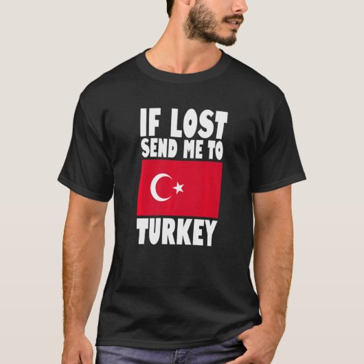 Turkey Flag Design  If lost send me to Turkey Prem Tシャツ (正面)