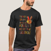 Turkey Gravy Beans And Rolls Let Me See That Casse Tシャツ (正面)