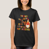Turkey Gravy Beans And Rolls Let Me See That Casse Tシャツ (正面)
