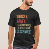 Turkey Gravy Beans And Rolls Let Me See That Casse Tシャツ (正面)