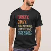 Turkey Gravy Beans And Rolls Let Me See That Casse Tシャツ (正面)