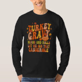 Turkey Gravy Beans And Rolls Let Me See That Casse Tシャツ (正面)