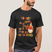 Turkey Gravy Beans And Rolls Let Me See That Casse Tシャツ (正面)