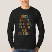 Turkey Gravy Beans And Rolls Let Me See That Casse Tシャツ (正面)