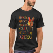 Turkey Gravy Beans And Rolls Let Me See That Casse Tシャツ (正面)