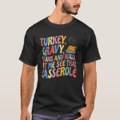 Turkey Gravy Beans And Rolls Let Me See That Casse Tシャツ (正面)