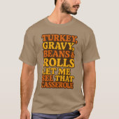 TURKEY, GRAVY, BEANS & ROLLS. LET ME SEE THAT CASS Tシャツ (正面)