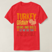 Turkey Gravy Beans & Rolls Let Me See That Cassero Tシャツ (デザイン正面)