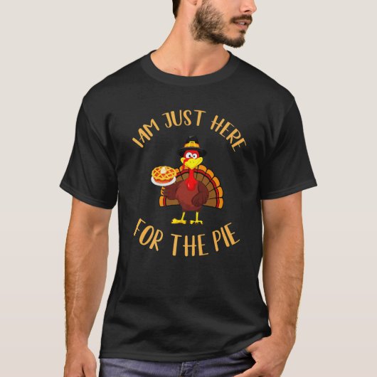 Turkey Holding Pumpkin pie I'm Just Here For The P Tシャツ (正面)