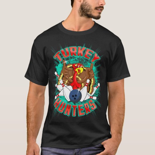 Turkey Hunters Thanksgiving Bowler Bowling Player Tシャツ (正面)