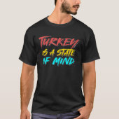 Turkey Is State Mind Türkiye Istanbul Ankara Turki Tシャツ (正面)