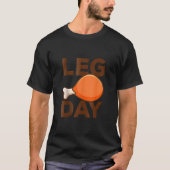 Turkey It's Leg Day Workout  Thanksgiving 1 Tシャツ (正面)