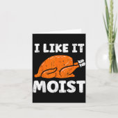Turkey Leg Day I Like It Moist Funny Thanksgiving  カード (正面)
