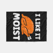 Turkey Leg Day I Like It Moist Funny Thanksgiving  フリースブランケット (正面(横))