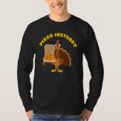 Turkey Lets Have Pizza Instead Thanksgiving Tシャツ (正面)