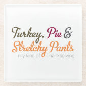 Turkey, Pie & Stretchy Pants ガラスコースター (正面)