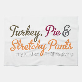 Turkey, Pie & Stretchy Pants キッチンタオル
