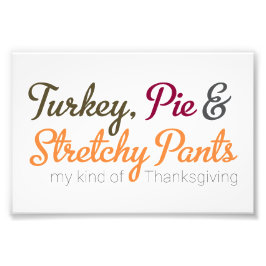 Turkey, Pie & Stretchy Pants フォトプリント