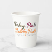 Turkey, Pie & Stretchy Pants 紙コップ (正面)