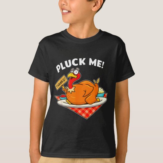 Turkey Pluck Me Funny Thanksgiving  Tシャツ (正面)