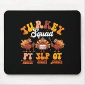 Turkey Squad Ot Pt Slp Occupational Therapy Thanks マウスパッド (正面)