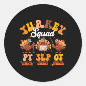 Turkey Squad Ot Pt Slp Occupational Therapy Thanks ラウンドシール (正面)