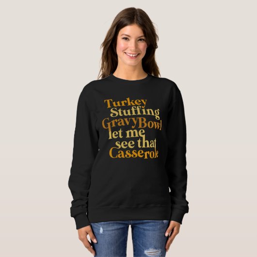 Turkey Stuffing Gravy Bowl Thanksgiving  Tee スウェットシャツ (正面フル)