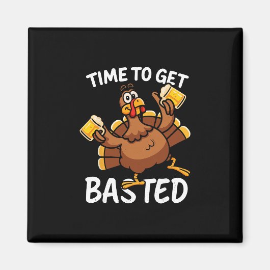 Turkey Time To Get Sted Funny Beer Thanksgiving Me マグネット (正面)