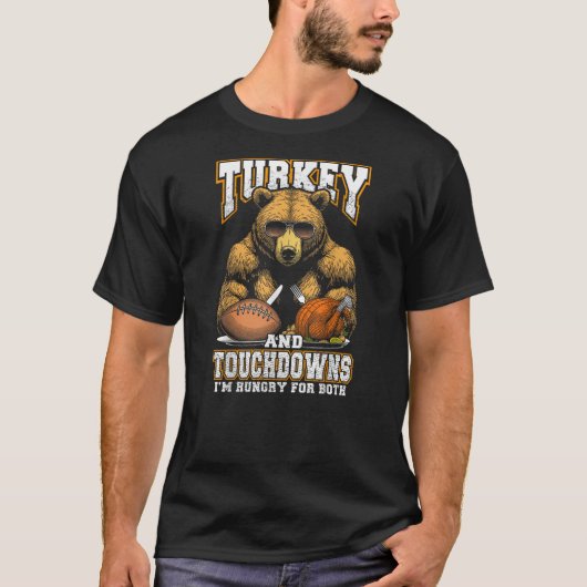 Turkey & Touchdowns Funny Thanksgiving Hungry Bear Tシャツ (正面)