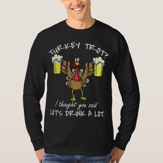 Turkey Trot Drink a Lot Thanksgiving Day 5k Run Be Tシャツ (正面)