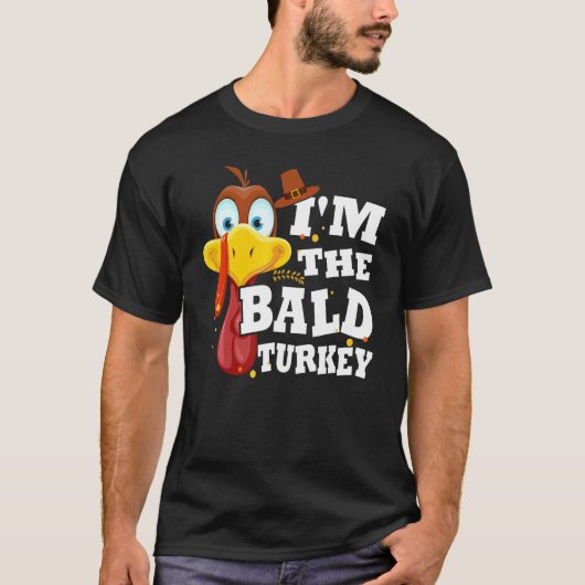 Turkey Trot For Men Women I'm The Bald Turkey Fami Tシャツ (正面)