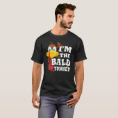 Turkey Trot For Men Women I'm The Bald Turkey Fami Tシャツ (正面フル)